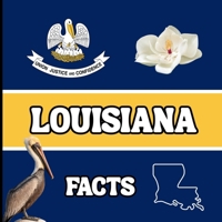 Louisiana Facts: Interesting Facts About Louisiana 1958985732 Book Cover
