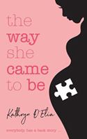 The Way She Came to Be 1925739104 Book Cover