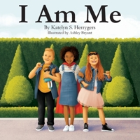 I Am Me: Just as life is meant to be 1945976667 Book Cover