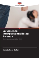 La violence interpersonnelle au Rwanda 6205732718 Book Cover