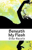 Beneath My Flesh 057807429X Book Cover