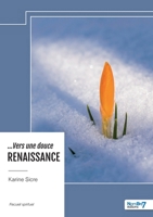 ... Vers une douce RENAISSANCE (French Edition) B0DMSFHMRZ Book Cover