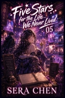Five Stars for the Life We Never Lived: A Cozy GameLit Fantasy Mystery of Alternate Lives B0H97KGL18 Book Cover