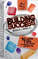 Building Success Brick by Brick: 30 More Tips to Help Unlock Your Potential 0967568072 Book Cover
