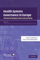 Health Systems Governance in Europe: The Role of Eu Law and Policy 0521629691 Book Cover