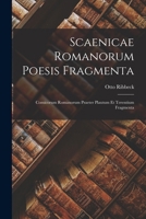 Scaenicae Romanorum Poesis Fragmenta: Comicorum Romanorum Praeter Plautum Et Terentium Fragmenta... 1016698143 Book Cover