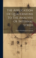 The Application of Quaternions to the Analysis of Internal Stress 1020180870 Book Cover