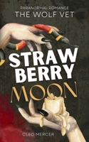 The Wolf Vet: Strawberry Moon B0FRPB5H22 Book Cover