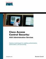 Cisco Access Control Security: AAA Administration Services (Networking Technology) 1587051249 Book Cover