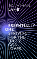 Essentially One: Striving for the Unity God Loves 1783599111 Book Cover