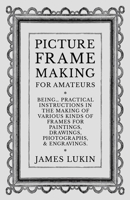 Picture Frame Making for Amateurs 1015738605 Book Cover