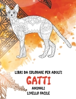 Libri da colorare per adulti - Livello facile - Animali - Gatti B08R86WD36 Book Cover