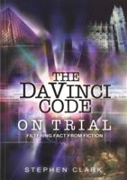 The Da Vinci Code on Trial: Filtering Fact from Fiction 1850492093 Book Cover