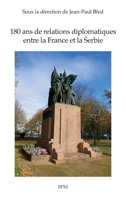180 ans de relations diplomatiques entre la France et la Serbie (French Edition) 2379990816 Book Cover