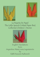 La Pajarita De Papel The Little Spanish Folded Paper Bird: Collected Children's Stories 1419600931 Book Cover