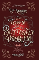 PJ Norris and the Town with the Butterfly Problem : A Cozy Fantasy Mystery Novel 1965767141 Book Cover