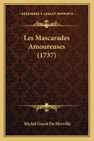 Les Mascarades Amoureuses (1737) 1166147282 Book Cover