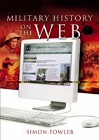 A Guide to Military History on the Internet 1844156060 Book Cover