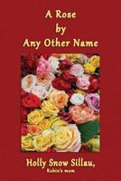 A Rose by Any Other Name 1542506190 Book Cover