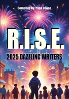 2025 Dazzling Writers: Rise! 1948116227 Book Cover