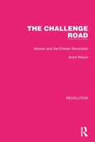 The Challenge Road: Women and the Eritrean Revolution 1032190434 Book Cover