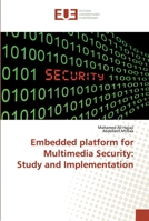 Embedded platform for Multimedia Security: Study and Implementation 6138474082 Book Cover