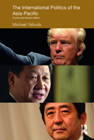 The International Politics of the Asia Pacific: Since 1945 (Politics in Asia Series) 0415474809 Book Cover