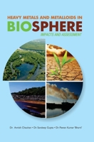 Heavy Metals and Metalloids in Biosphere -- Impacts & Assessment 9350568608 Book Cover