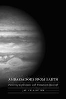 Ambassadors from Earth: Pioneering Explorations with Unmanned Spacecraft (Outward Odyssey: A People's History of Spaceflight) 0803249233 Book Cover