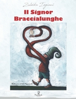 IL SIGNOR BRACCIALUNGHE B084DH5LHR Book Cover