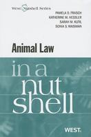 Animal Law in a Nutshell (In a Nutshell (West Publishing)) 0314195971 Book Cover