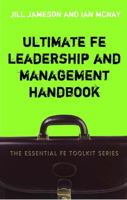 Ultimate FE Leadership and Management Handbook (Essential Fe Toolkit S.) 0826490123 Book Cover