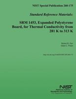 NIST Special Publication 260-175 Standard Reference Materials: SRM 1453, Expanded Polystyrene Board, for Thermal Conductivity from 281 K to 313 K 1502473046 Book Cover