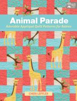 Animal Parade: Adorable Applique Quilt Patterns for Babies 1604682825 Book Cover