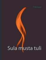 Sula musta tuli (Finnish Edition) 9528026419 Book Cover