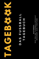 Tagebook: Das Fussball-Tagebuch 1085992411 Book Cover