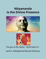Nityananda is the Divine Presence: The guru is the means. - Shiva Sutra 2.6 0988050293 Book Cover