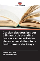 Gestion des dossiers des tribunaux de première instance et sécurité des pièces à conviction dans les tribunaux du Kenya 6205695294 Book Cover