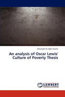 An analysis of Oscar Lewis' Culture of Poverty Thesis 3659312630 Book Cover
