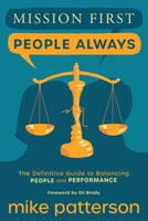 Mission First, People Always: The Definitive Guide to Balancing People and Performance 0578936755 Book Cover