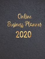 Online Business Planner 2020: Monthly Planner and Organizer 2020 with sales, expenses, budget, goals and more. Ideal for entrepreneurs, moms, women. 8.5 x 11in 120 pages in black 1703727797 Book Cover