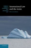 International Law and the Arctic 1107470900 Book Cover
