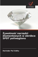 Zywotnosc narzedzi diamentowych w obróbce SPDT poliweglanu (Polish Edition) 6209511996 Book Cover