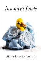 Insanity's Foible 1998806715 Book Cover