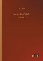George Eliot's Life: Volume 2 3752337273 Book Cover