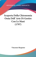 Scoperta Della Chironomia Ossia Dell' Arte Di Gestire Con Le Mani (1797) 1017804192 Book Cover