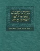 An Integrative Approach to Modeling the Software Management Process: A Basis for Identifying Problems and Evaluating Tools and Techniques 1021232947 Book Cover