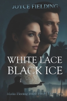 White Lace Black Ice: A Rhythmic, Romantic, Mob-Escaping, Adventure B0GG77HSJH Book Cover