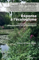 Réponse à l'écologisme: Comment la connaissance permet de réfuter les peurs entretenues (French Edition) 2343101132 Book Cover