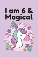 I am 6 & Magical: Unicorn Gift for Girl Blank Lined Notebook Journal & Planner 6 x 9 inches, College Ruled Lined,110 Pages 1692682091 Book Cover